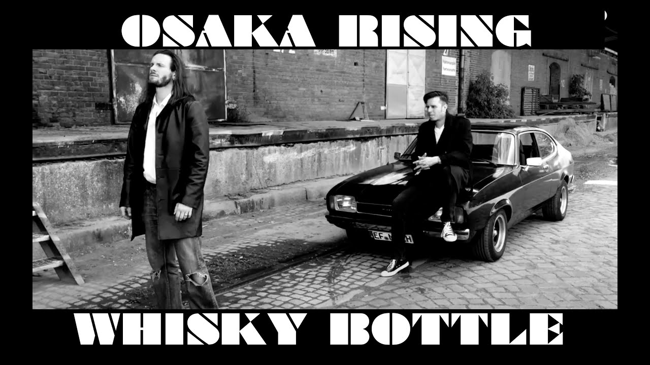 Osaka Rising - Whisky Bottle (OFFICIAL VIDEO)