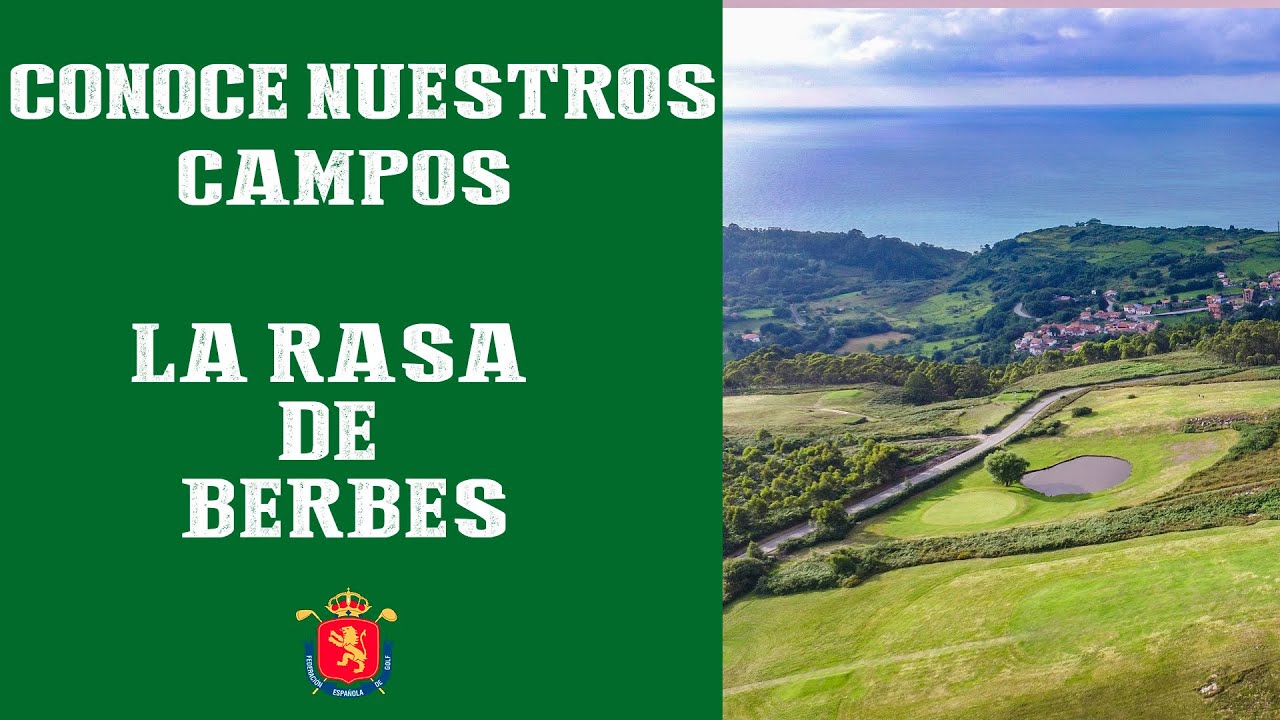 CONOCE NUESTROS CAMPOS: La Rasa de Berbes | SOMOSGOLF