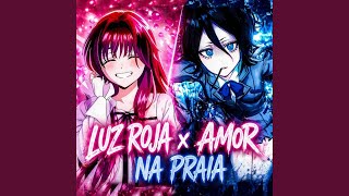 Amor Na Praia x LUZ ROJA - DrexK