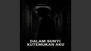 Dalam Sunyi Kutemukan Aku