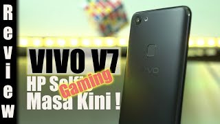 Review : Vivo V7 Indonesia : HP Gaming Masa Kini