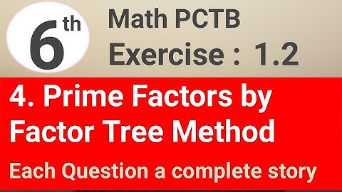 Exercise 1.2 question 4 math 6 PCTB || prime Factors by Factor Tree || factor tree || waseem academy