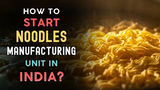 How to Start Noodles Manufacturing Unit in India? – [Hindi] – Quick Support