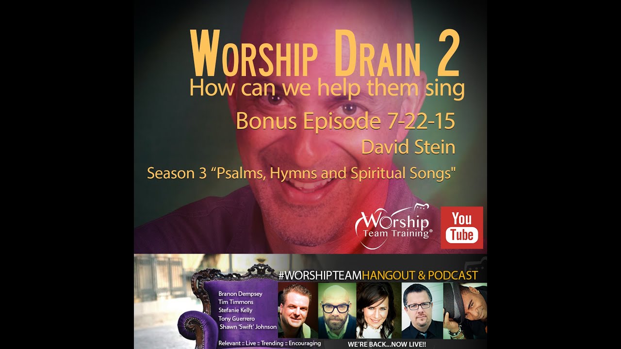Episode 7-22-15 | David Stein | #WorshipTeamHangout | Season 3 worship online