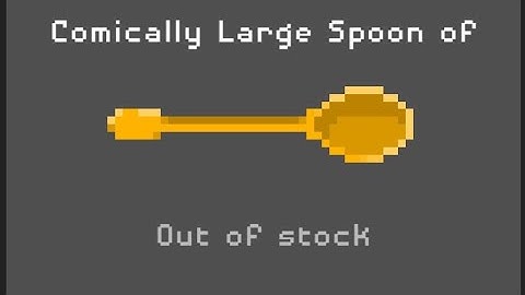 Mostrando a Comically Large Spoon of Gold (They Are Coming)