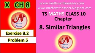 TS CLASS 10 CH 8. SIMILAR TRIANGLES EXERCISE 8.2 PROBLEM 5