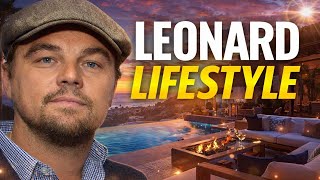 How Leonardo DiCaprio Built a 300M Fortune His Lifestyle Relationships Family Legacy