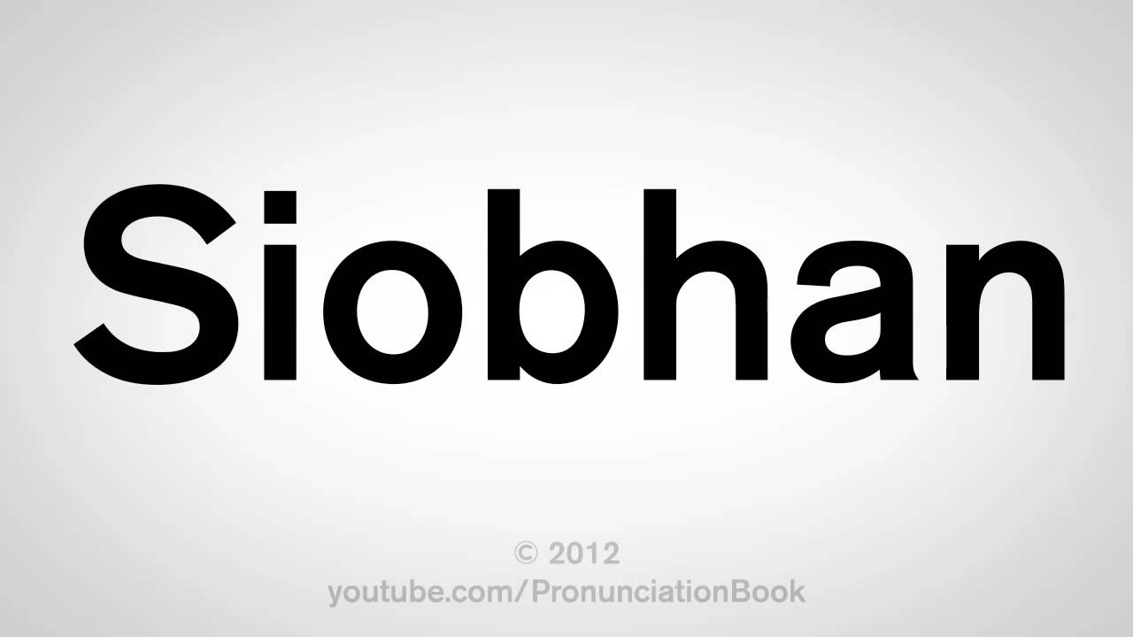 How To Pronounce Siobhan - YouTube