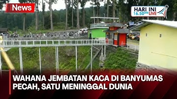 Diduga Tak Kuat Menahan Beban, Jembatan Kaca di Banyumas Pecah, 1 Orang Tewas