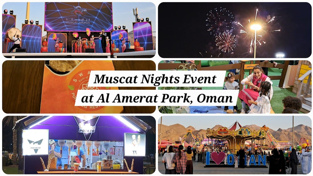 How I spent my weekend at Muscat Nights Event, Al Amerat Park, Oman?