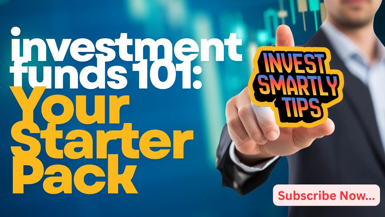 Investment Funds 101 : Your Starter Pack