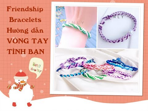 Video Cách làm 5 MẪU VÒNG TAY TÌNH BẠN ĐƠN GIẢN | Friendship... - youtube