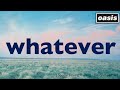 Oasis - Whatever [&#39;Leaving The UK&#39; - Re-Worked Mix]