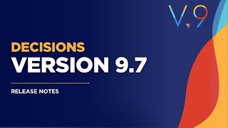 Decisions Version 9.7: Release Notes