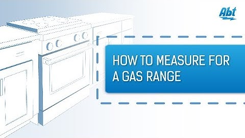 The Basics - How To Measure For A Gas Range