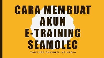 Cara membuat Akun E Training Seamolec