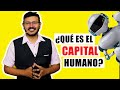 Que es el Capital Humano - Fernando Dalgo