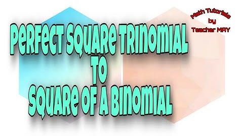 Perfect Square Trinomial to Square of a Binomial | Grade 8 | Math Tutorials