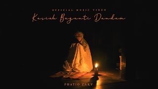 Fhatio Zaky - Kasiah Baganti Dandam [ ]