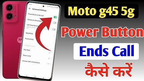 Moto g45 5g power button ends call setting | disconnect call power button call cut Moto g45 5g