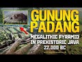 Gunung Padang | Megalithic Pyramid in Prehistoric Java 22,000 BC | Megalithomania