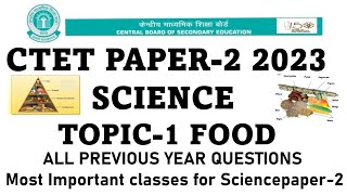 Topic- FOOD |Ctet Science paper -2 July 2023|| all previous year questions from topic food||
