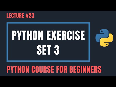 Python Exercise Set 3 - Python Tutorials For Beginners #23