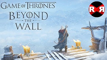 Game of Thrones Beyond the Wall - iOS / Android Beta Gameplay