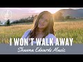 I Won&#39;t Walk Away - Best New Song  | #officiallyricvideo | Shawna Edwards | Christian Music 2023
