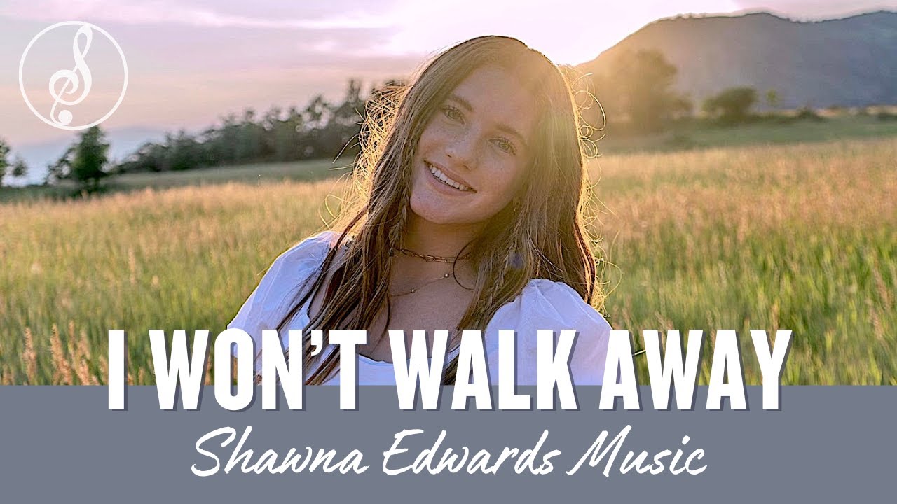 I Won't Walk Away – Shawna Edwards Music