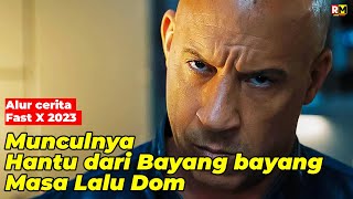 USAHA DOM UNTUK MENYELAMATKAN KELUARGANYA❗- ALUR CERITA FILM FAST AND FURIOUS 10 - FAST X 2023