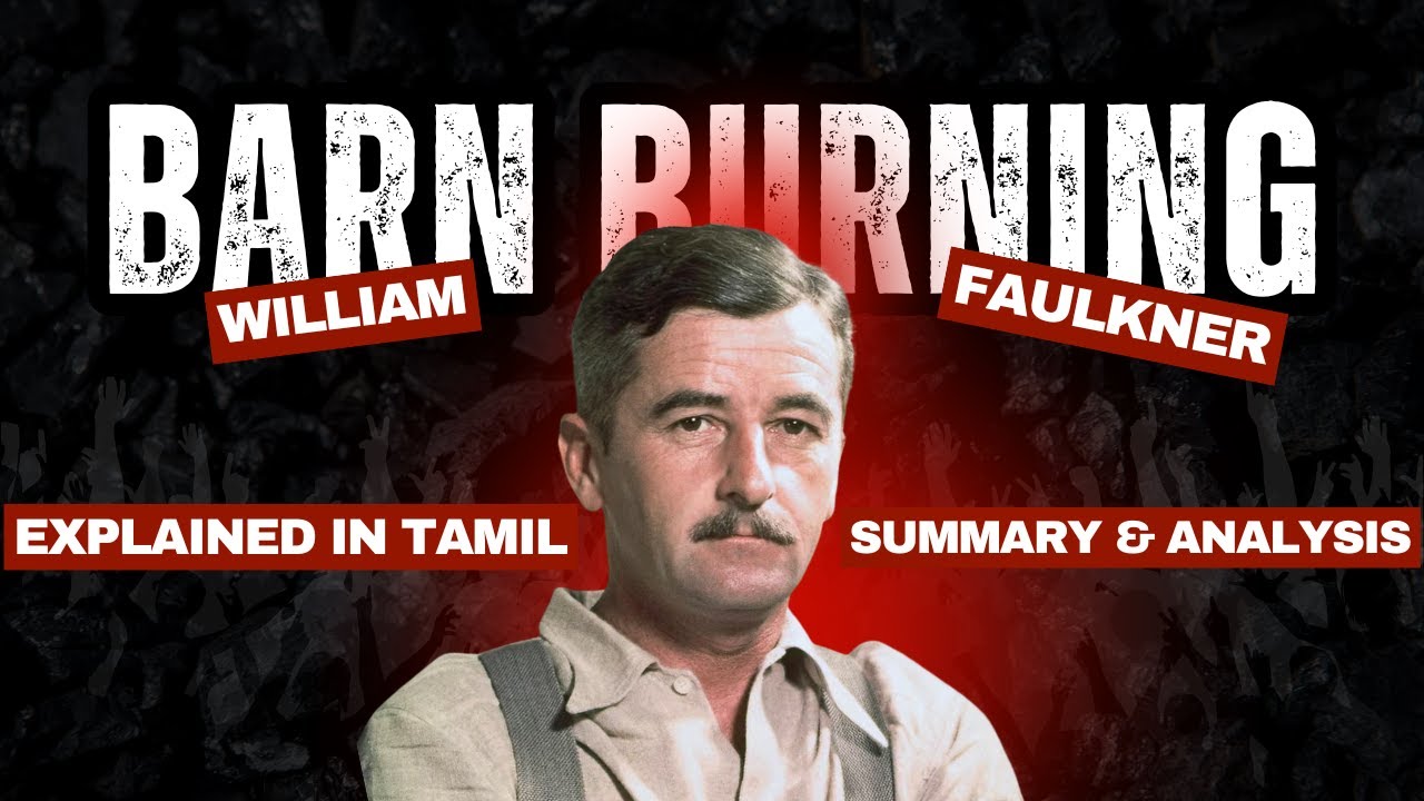 Barn Burning by William Faulkner | Full Story Summary & Analysis in Tamil | TANSCHE syllabus