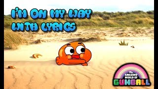 The Amazing World Of Gumball | I'm On My Way - With Lyrics