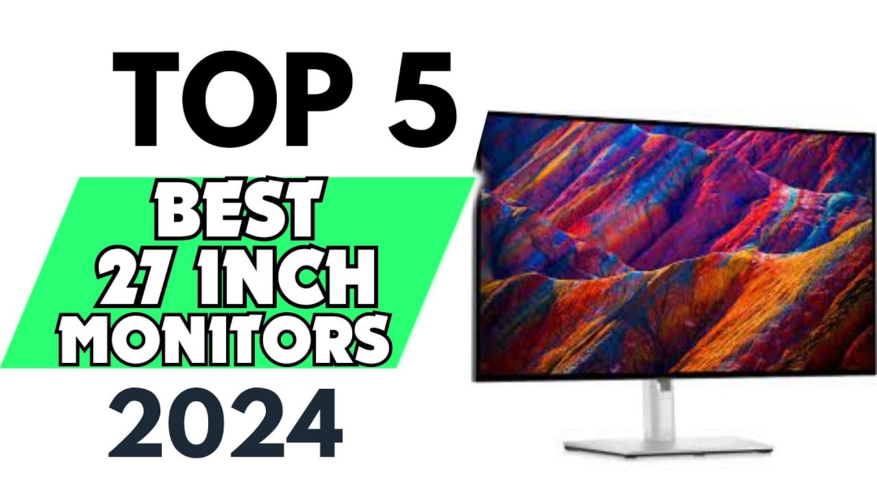 The 2 Best 27-Inch Monitors for 2024