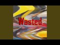 Wasted remix