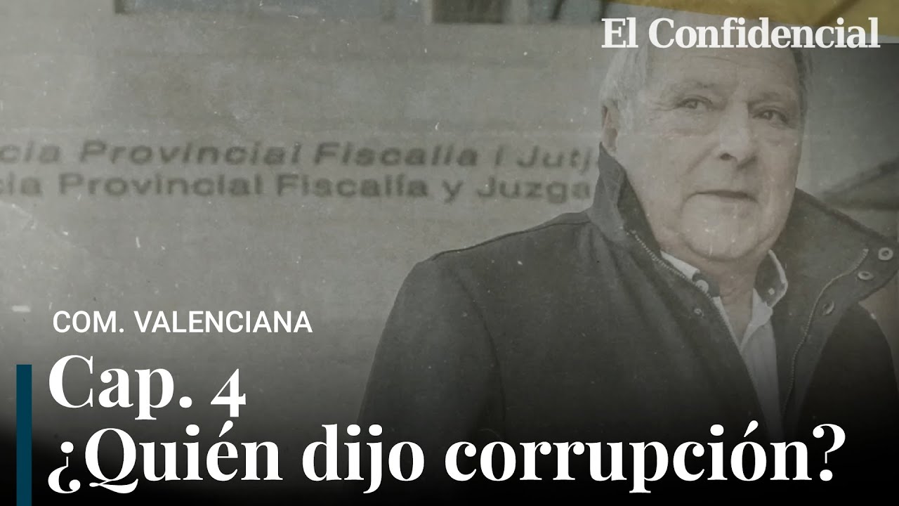 Cap 4 |  Corrupción valenciana, la mancha eterna que ya no interesa a nadie