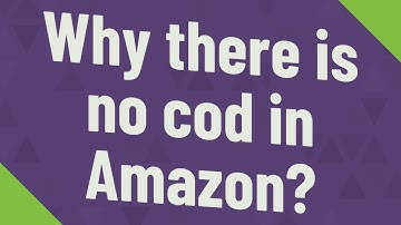 Why there is no cod in Amazon?