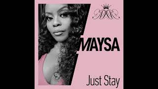 Maysa - Just Stay 2022