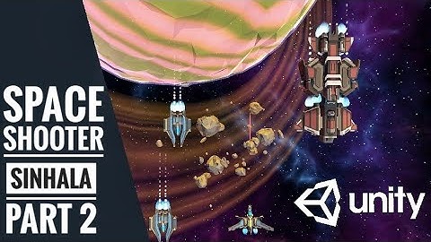 How to make a space shooter game - unity 3d | Sinhala tutorial part 2