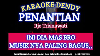 PENANTIAN KARAOKE - Itje Trisnawati - Dangdut Original - karaoke penantian