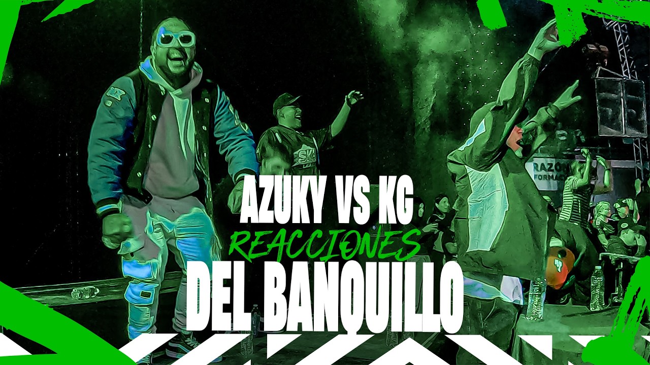 KG VS AZUKY I REACCIONES BANQUILLO 