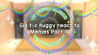 Gia tộc huggy react to Memes Part 14[]#Mally#Sanny#Urri#Kinnie#Dally#Nally#Harry[]•[]By:me[]