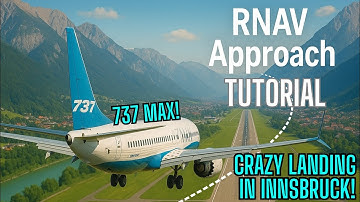 737 MAX Full RNAV Tutorial! : CRAZY Approach Into Innsbruck + EFB, Charts and More! : MSFS 2024