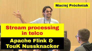 Stream processing in telco with Apache Flink & TouK Nussknacker - Maciej Próchniak