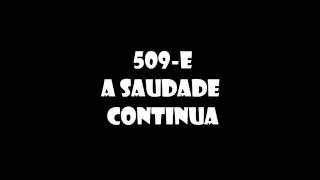 509-E a saudade continua