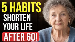 Once You Turn 60 - Stop These 5 Habits Before It’s To Late 