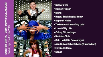 Dokter Cinta - Dewi Dewi Full Album - Playlist Lagu Pop Terbaik 2025