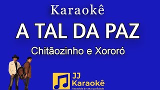 A tal da paz - Chitãozinho e Xororó - Karaokê