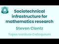 Steven clontz sociotechnical infrastructure for mathematics research