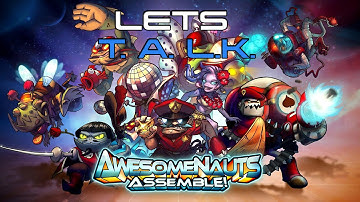 Awesomenauts Assemble - Lets Take A LooK  (T A L K)     how to, walkthough, gameplay